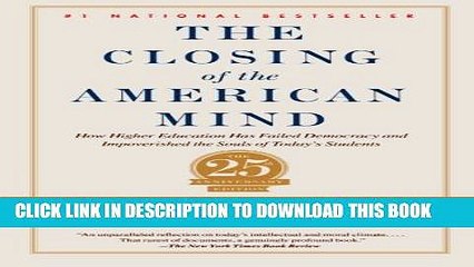 [PDF] Closing of the American Mind: How Higher Education Has Failed Democracy and Impoverished the