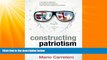 Big Deals  Constructing Patriotism: Teaching History and Memories in Global Worlds (Advances in