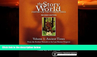 Big Deals  The story of the world: Ancient times, from the earliest Nomads to the last Roman
