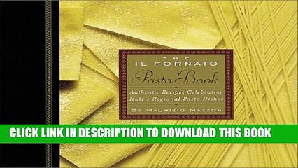 [PDF] The Il Fornaio Pasta Book: Authentic Recipes Celebrating Italy s Regional Pasta Dishes