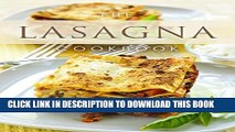 [PDF] The Lasagna Cookbook: Top 50 Most Delicious Lasagna Recipes (Recipe Top 50 s Book 107) Full