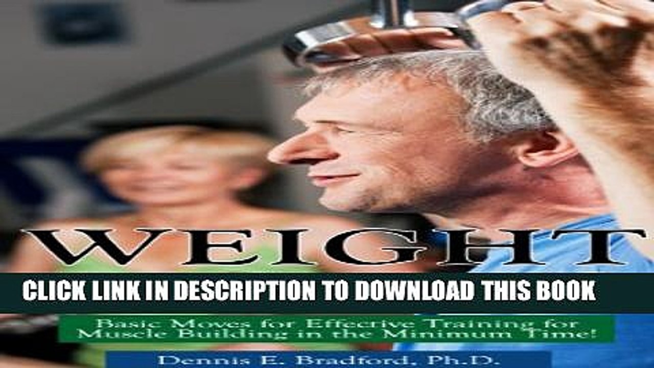 [PDF] Weight Lifting:  Basic Moves for Effective Training for Muscle Building in Minimum Time! (A