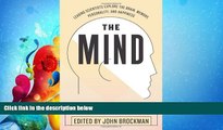 read here  The Mind: Leading Scientists Explore the Brain, Memory, Personality, and Happiness