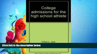 complete  College admissions for the high school athlete