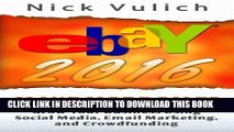 [PDF] eBay 2016: Grow Your Business Using Social Media,Email Marketing, and Crowdfundi Popular