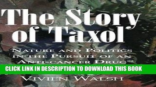 [PDF] The Story of Taxol: Nature and Politics in the Pursuit of an Anti-Cancer Drug Popular Online