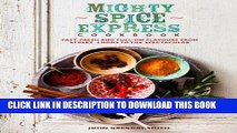 [PDF] Mighty Spice Express Cookbook: Fast, Fresh, and Full-on Flavors from Street Foods to the