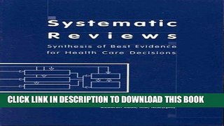 [PDF] Systematic Reviews : Synthesis of Best Evidence for Health Care Decisions Popular Colection