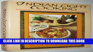 [PDF] Indian Light Cooking: Delicious and Healthy Foods from One of the World s Great Cuisines