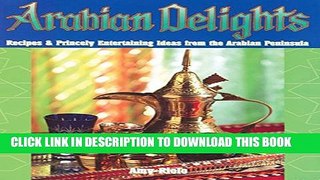 [PDF] Arabian Delights: Recipes   Princely Entertaining Ideas from the Arabian Peninsula (Capital