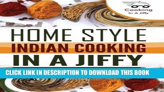 [PDF] Home Style Indian Cooking In A Jiffy (How To Cook Everything In A Jiffy) (Volume 2) Full