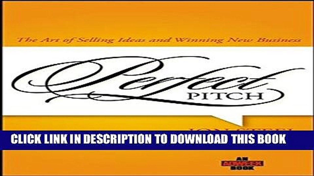 [PDF] Perfect Pitch: The Art of Selling Ideas and Winning New Business Popular Online