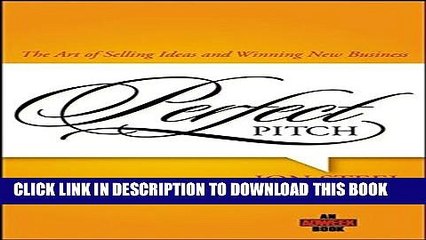 [PDF] Perfect Pitch: The Art of Selling Ideas and Winning New Business Popular Online