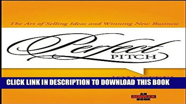 [PDF] Perfect Pitch: The Art of Selling Ideas and Winning New Business Popular Online
