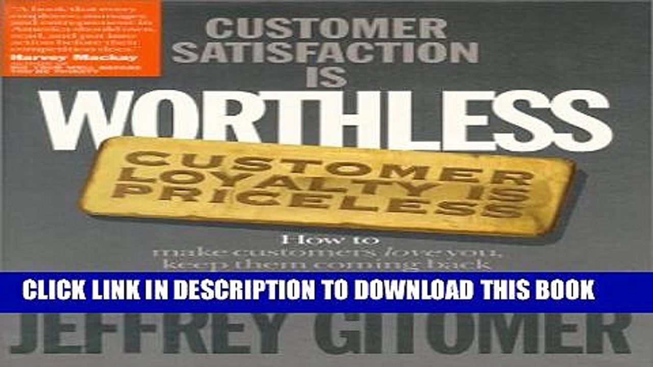 [PDF] Customer Satisfaction Is Worthless, Customer Loyalty Is Priceless: How to Make Customers