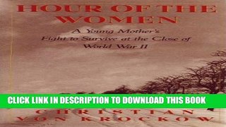 [PDF] Hour of the Women: A Young Mother s Survive at the Close of World War 2 Popular Online