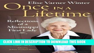 [PDF] Once in a Lifetime: Reflections of a Mississippi First Lady Full Online