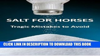 [PDF] Salt for Horses: Tragic Mistakes to Avoid Full Online