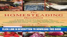 [PDF] THE HOMESTEADING HANDBOOK: A BACK TO BASICS GUIDE TO GROWING YOUR OWN FOOD, CANNING, KEEPING