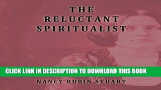 [PDF] The Reluctant Spiritualist: The Life of Maggie Fox Popular Colection