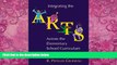 Big Deals  Integrating the Arts Across the Elementary School Curriculum  Free Full Read Best Seller