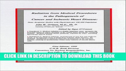 [PDF] Radiation from Medical Procedures in the Pathogenesis of Cancer and Ischemic Heart Disease: