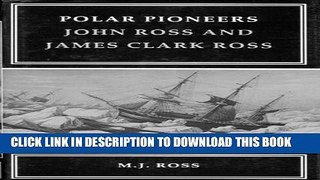 [PDF] Polar Pioneers: John Ross and James Clark Ross Popular Colection