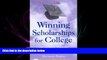 read here  Winning Scholarships for College: An Insider s Guide, Revised Edition (Winning