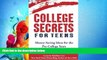 read here  College Secrets for Teens: Money Saving Ideas for the Pre-College Years