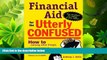 FAVORITE BOOK  Financial Aid for the Utterly Confused