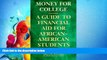 FAVORITE BOOK  Money for College: A Guide to Financial Aid for African-American Students