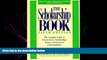 read here  The Scholarship Book: The Complete Guide to Private-Sector Scholarships, Grants, and
