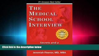 read here  The Medical School Interview: Secrets and a System for Success