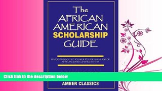 FULL ONLINE  THE AFRICAN AMERICAN SCHOLARSHIP GUIDE