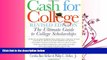 complete  Cash For College, Rev. Ed.: The Ultimate Guide To College Scholarships