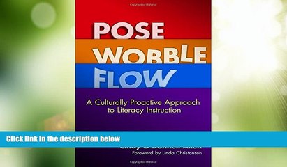 Big Deals  Pose, Wobble, Flow: A Culturally Proactive Approach to Literacy Instruction (Language