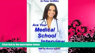 FAVORITE BOOK  Ace Your Medical School Interview: Includes Multiple Mini Interviews MMI For
