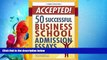 FULL ONLINE  Accepted! 50 Successful Business School Admission Essays