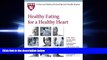 FULL ONLINE  Harvard Medical School Healthy Eating for a Healthy Heart (Harvard Medical School