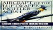 [PDF] Aircraft of the Luftwaffe Fighter Aces Vol. I: (Schiffer Military History Book) Popular Online