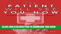 [PDF] The Patient Will See You Now: The Future of Medicine Is in Your Hands Full Collection