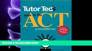 read here  Tutor Ted s Guide to the ACT