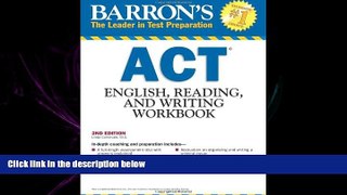 FAVORITE BOOK  Barron s ACT English, Reading and Writing Workbook, 2nd Edition