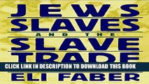 [PDF] Jews, Slaves, and the Slave Trade: Setting the Record Straight (New Perspectives on Jewish