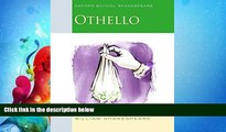 read here  Othello: Oxford School Shakespeare (Oxford School Shakespeare Series)