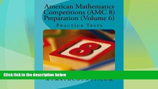 Big Deals  American Mathematics Competitions (AMC 8) Preparation (Volume 6): Practice Tests  Best
