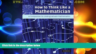 Must Have PDF  How to Think Like a Mathematician: A Companion to Undergraduate Mathematics  Free
