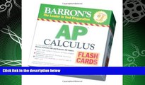 read here  Barron s AP Calculus Flash Cards: Covers Calculus AB and BC topics (Barron s: the
