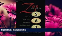 Free [PDF] Downlaod  Zen in the Art of the SAT: How to Think, Focus, and Achieve Your Highest