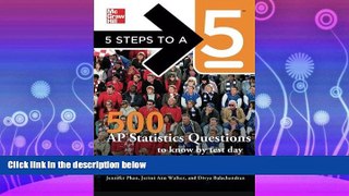 read here  5 Steps to a 5 500 AP Statistics Questions to Know by Test Day (5 Steps to a 5 on the